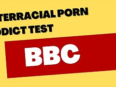 Interracial porn addiction test